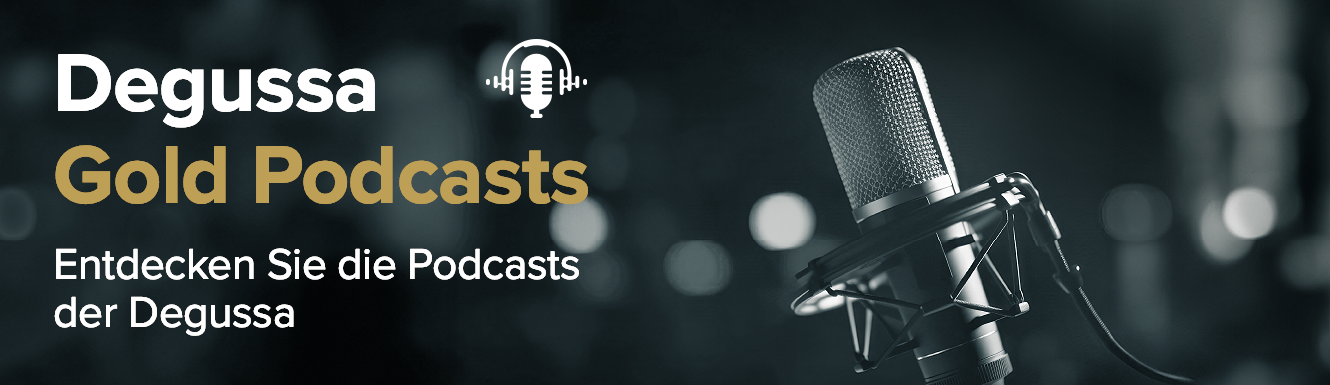 Degussa Gold Podcasts - Entdecken Sie die Podcasts der Degussa.